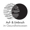 Auf- und Umbruch im Gesundheitswesen GmbH